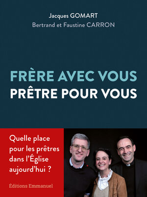 cover image of Frère avec vous, prêtre pour vous